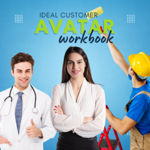 Defining Your Ideal Customer Avatar Workbook