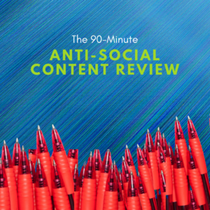 90-Minute Anti-Social Content Review